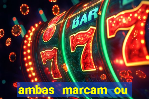 ambas marcam ou mais de 2.5 bet365